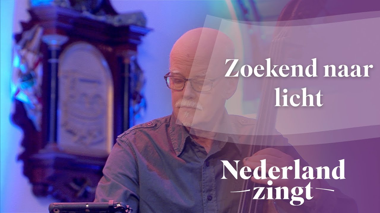 Zoekend naar licht - Nederland Zingt