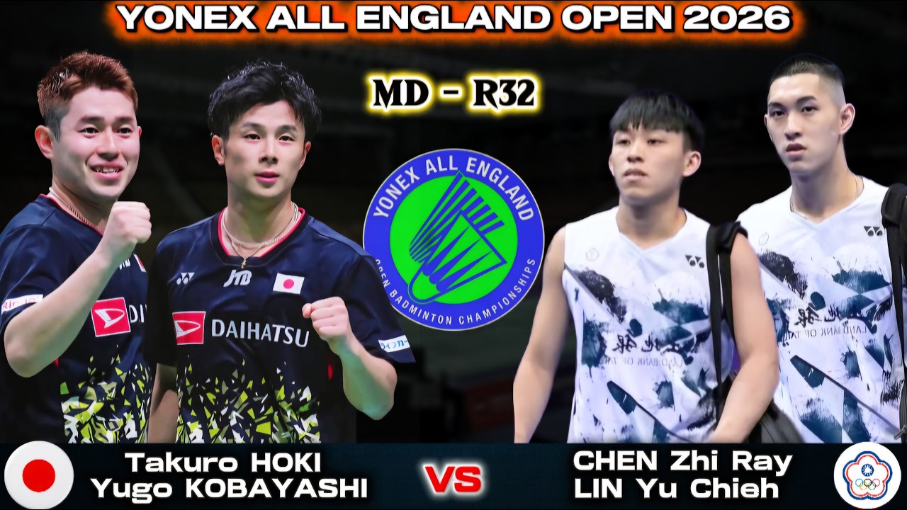 保木卓朗/小林優吾 (日本) vs チェン・ジー・レイ/リン・ユー・チエ (台北) | オールイングランド 2026 バドミントン