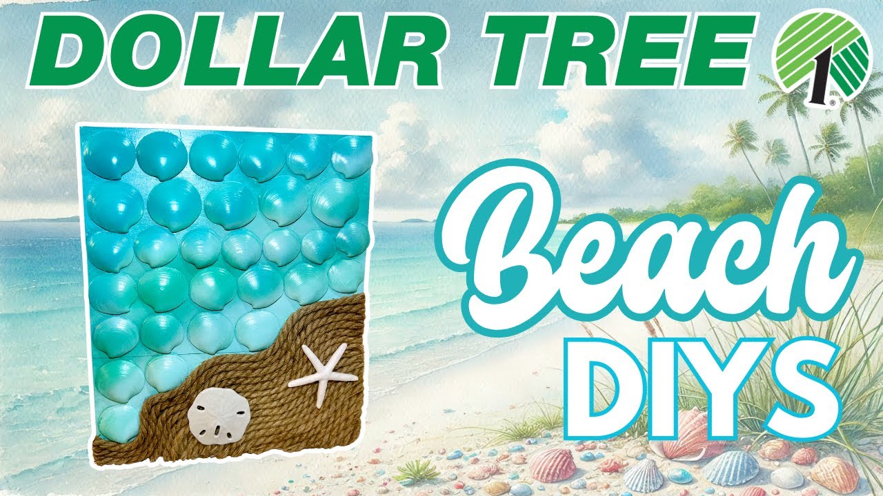 🐚 Beach Bliss! 6 NEW Coastal Dollar Tree DIYS for Summer Decor