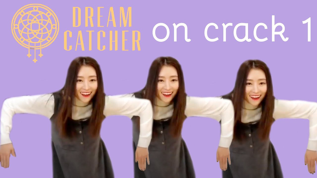 DREAMCATCHER ON CRACK 1: sua embarrassing her members nonstop