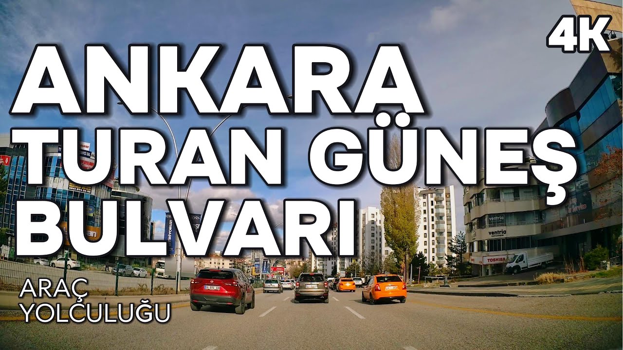 Ankara - Turan Güneş Bulvarı | 4K Araç Yolculuğu