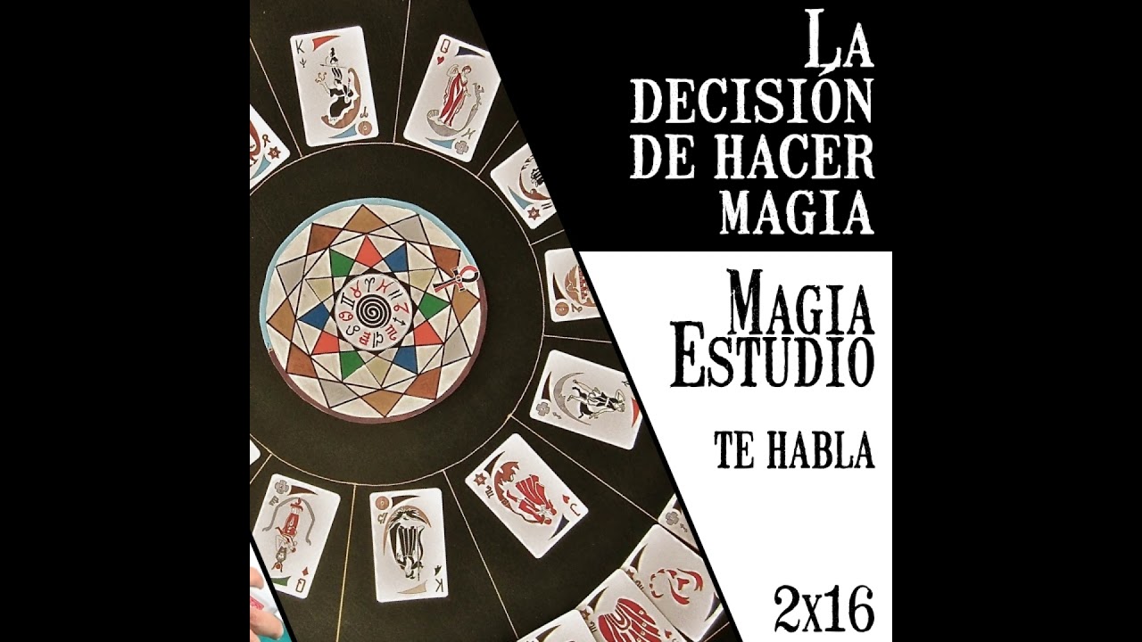 Magia Estudio te habla 2 x 16: La decisión de de hacer magia