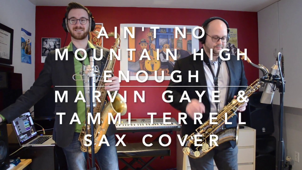 Ain't No Mountain High Enough - SaxoPop - Marvin Gaye & Tammy Terrell Sax Cover