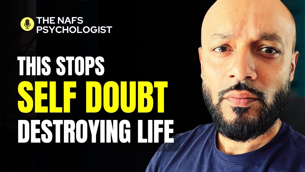 4 Steps to Eliminate Self Doubt (that Ruins Everything) - Quranic Nafs Psychology