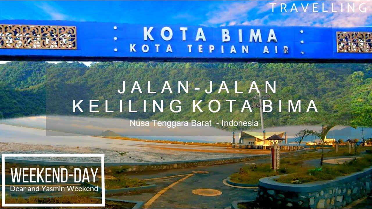 Yuk Jalan-jalan keliling Kota Bima