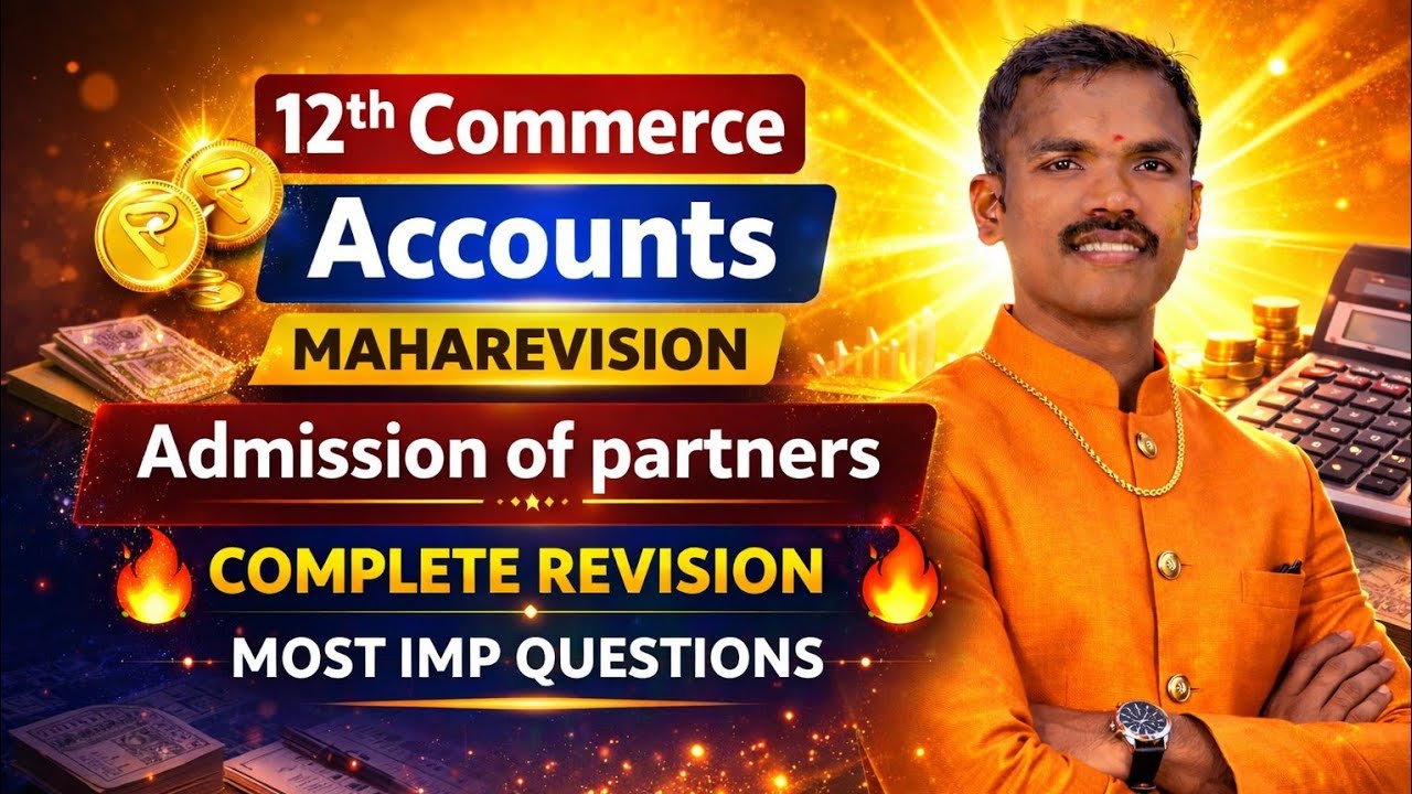 Admission of Partners | 12th Commerce Accounts 🔥 Complete MahaRevision | Most Important Questions