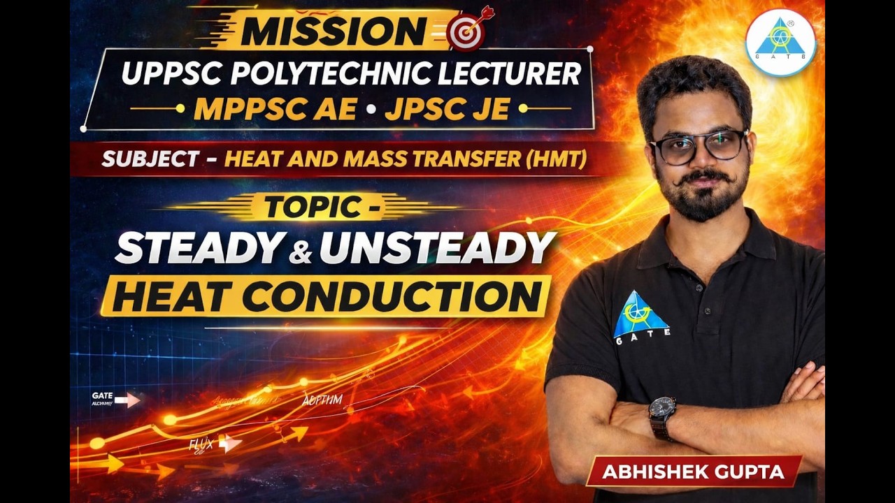 MISSION UPPSC POLYTECHNIC /MPPSC AE/ JPSC AE || Steady & Unsteady Heat Conduction || By Abhishek sir
