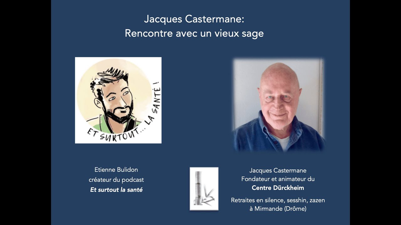 Podcast - Jacques Castermane: Rencontre avec un vieux sage