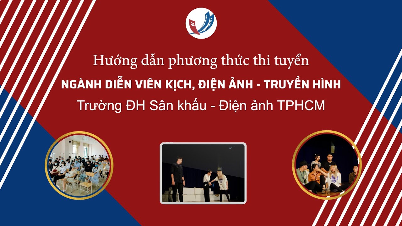 Phương thức thi tuyển Ngành DIỄN VIÊN KỊCH - ĐIỆN ẢNH - TH | Trường ĐH SÂN KHẤU - ĐIỆN ẢNH TPHCM