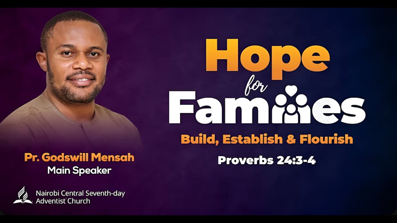 Family Faith & Fatherhood | Pr. Godswill Mensah | Nairobi Central SDA