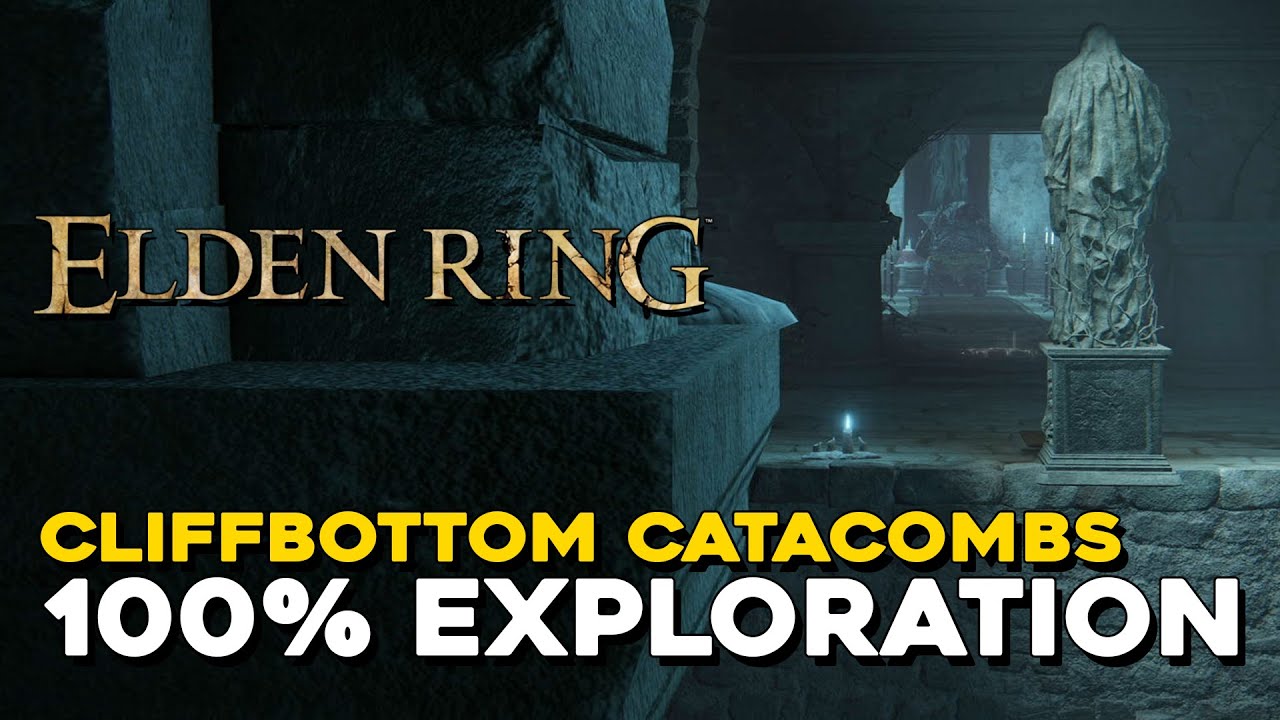 Elden Ring Cliffbottom Catacombs 100% Exploration Walkthrough (All Items, Secrets...)