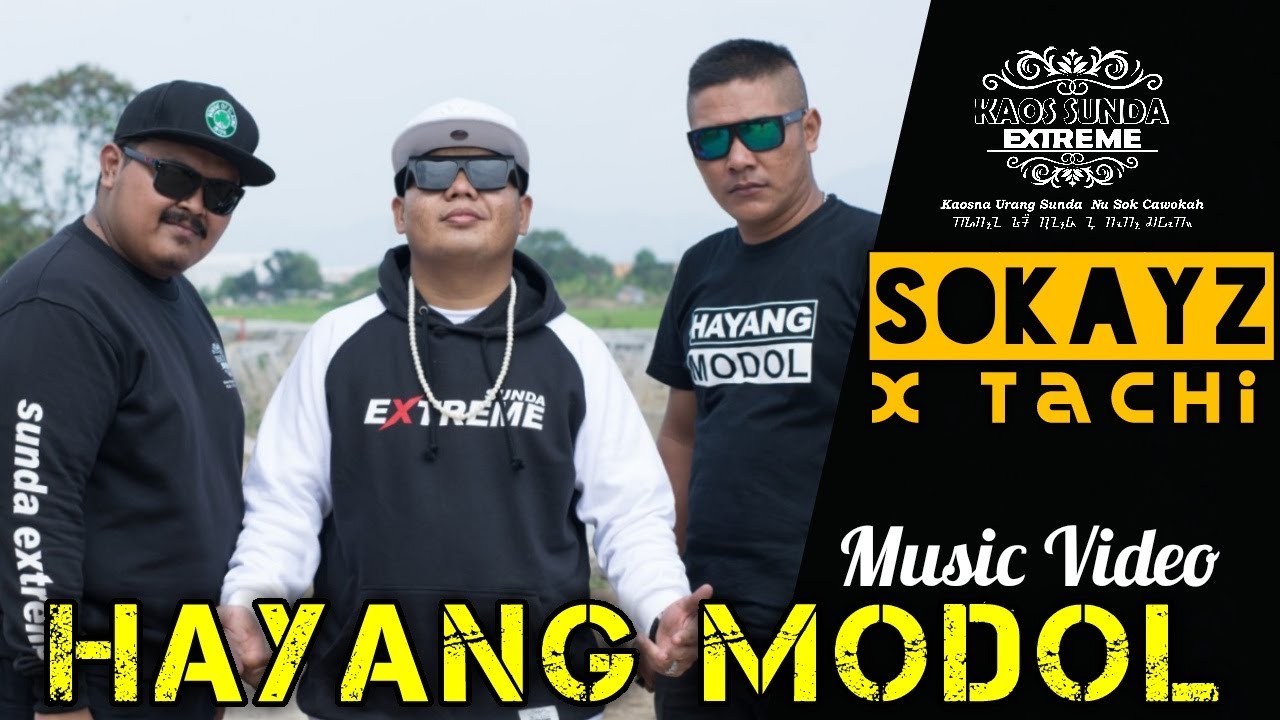HAYANG MODOL - SOKAYZ X TACHI  (SUNDA EXTREME MUSIC VIDEO)