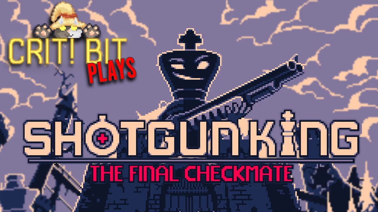 Shotgun King - A Rogue with the strategy of chess, and a dash of Buckshot.