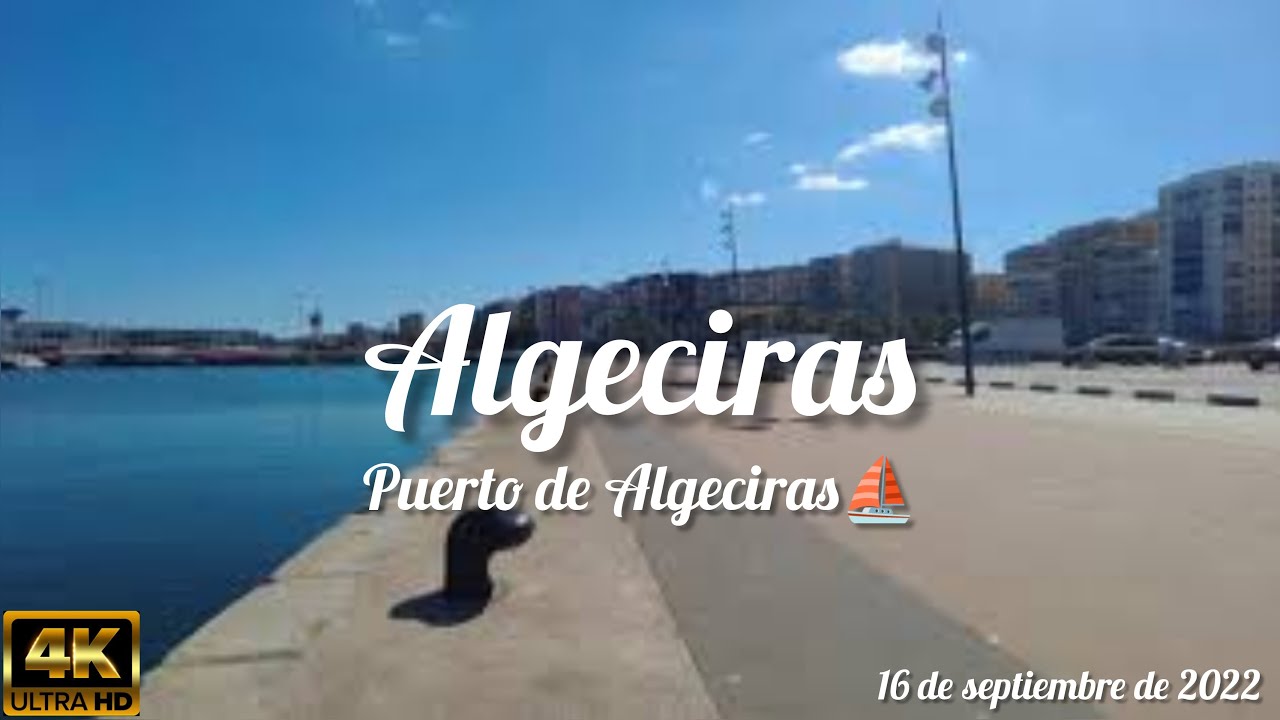 puerto de Algeciras (Algeciras) (4k) (16 de septiembre de 2022)