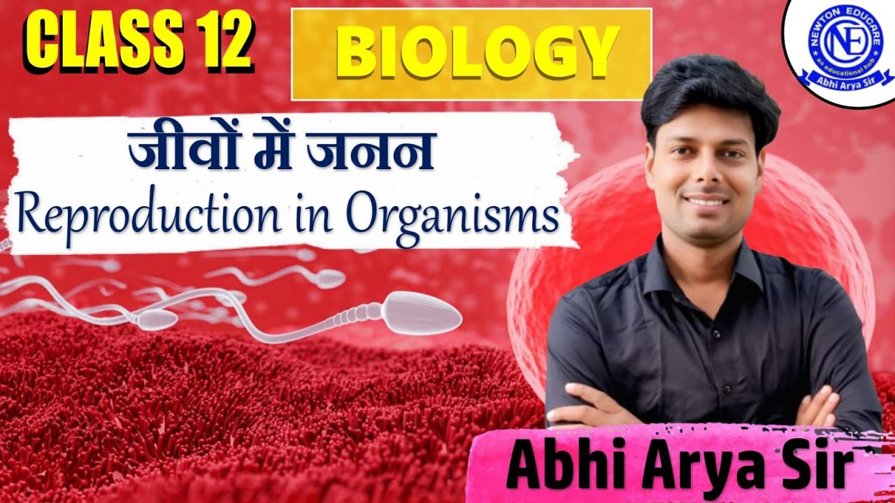 12th_Biology_L-3 जीवों में जनन || Reproduction in Organisms By-Abhi Arya Sir