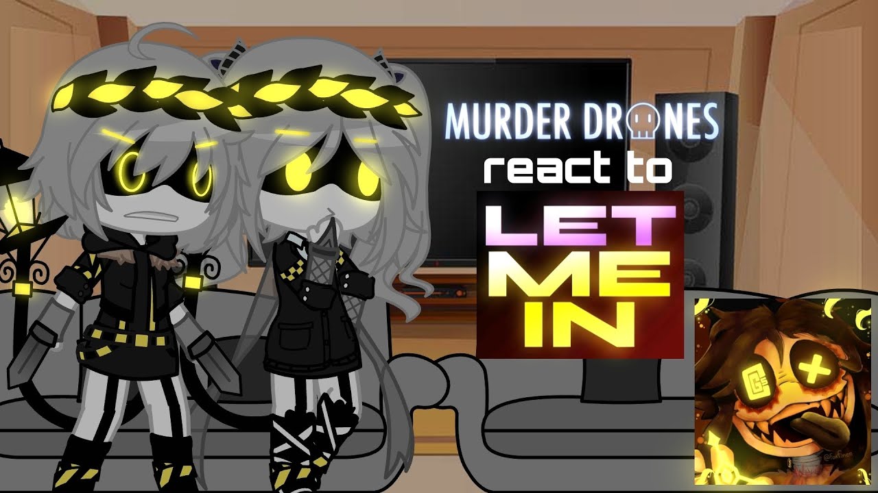 || Murder drones react to LET ME IN || happy halloween! 🎃👻💜💛