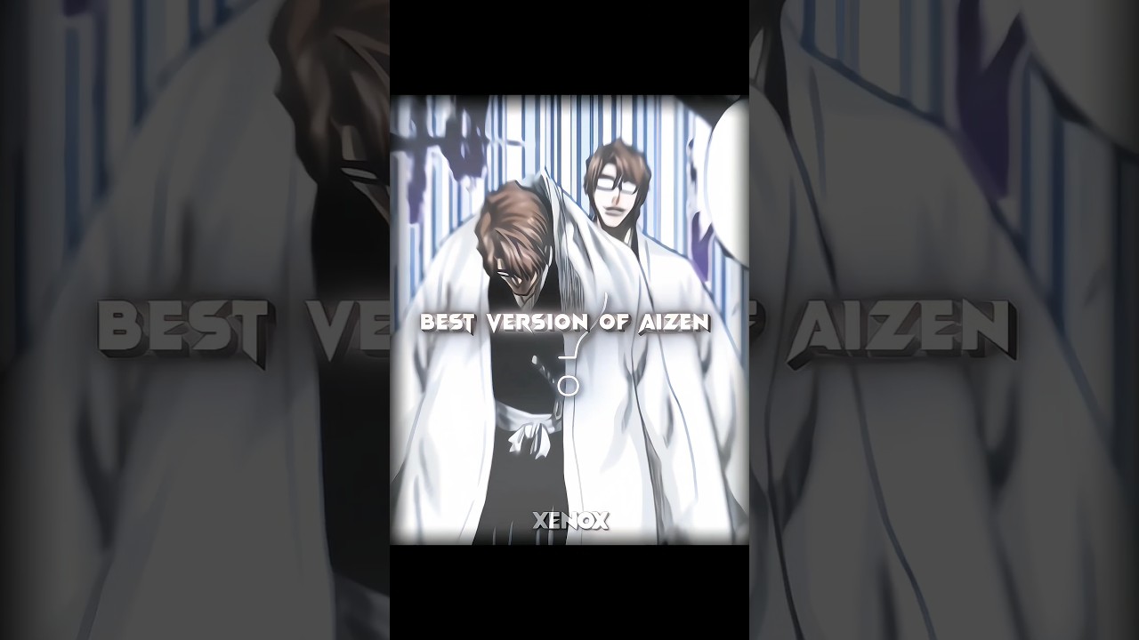 Your Fav Version of Aizen? #aizen #aizensosuke #aizenedit #ichigo #urahara #yhwach #bleach #edit