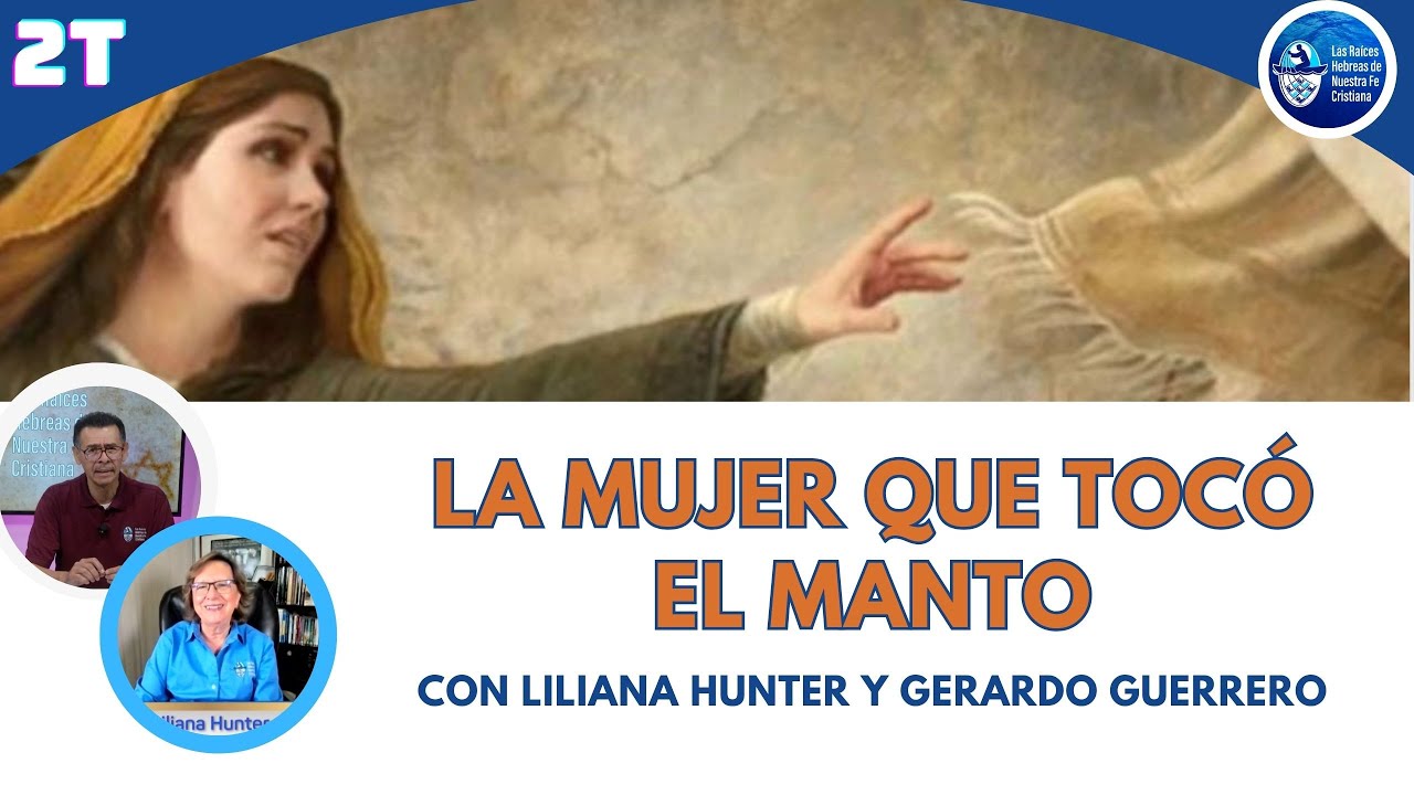 2T E 21 La mujer que tocó el manto de Jesús con Gerardo Guerrero y Liliana Hunter.