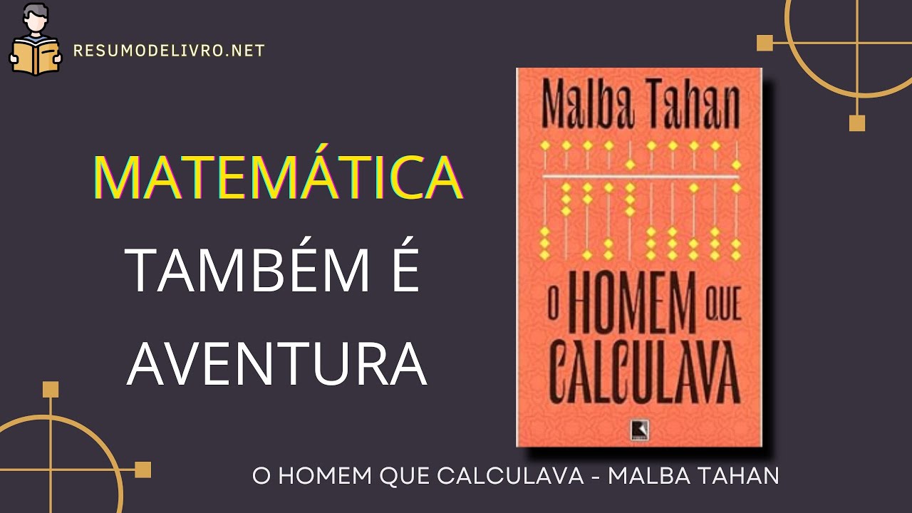 Matemática também é aventura: O Homem que Calculava, de Malba Tahan | Resumo de Livro