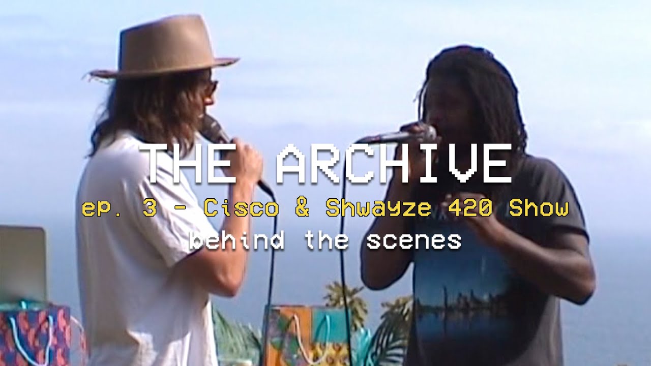 The Archive - Ep. 3 - Shwayze & Cisco 420 Show BTS