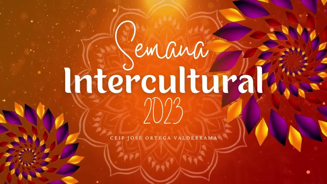 SEMANA INTERCULTURAL 2023 - CEIP José Ortega Valderrama