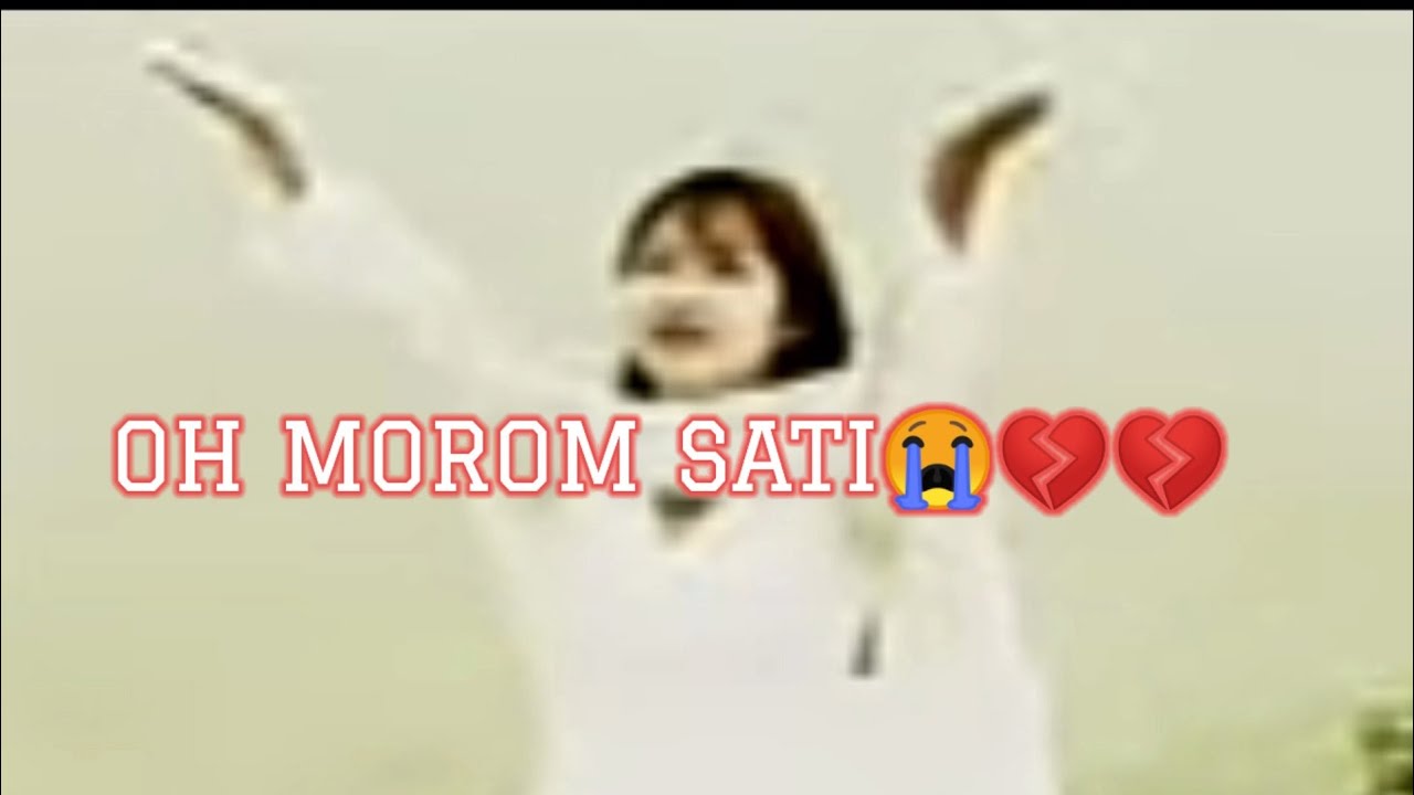 Oh morom sati😥😥💔💔Nagamese song