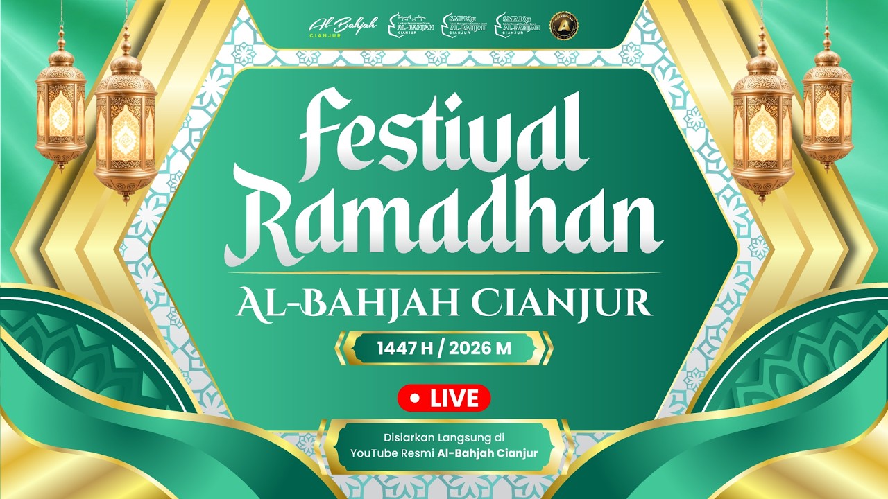 FESTIVAL RAMADHAN AL BAHJAH CIANJUR | GRANG FINAL | 16 RAMADHAN 1447 H / 06 MARET 2026