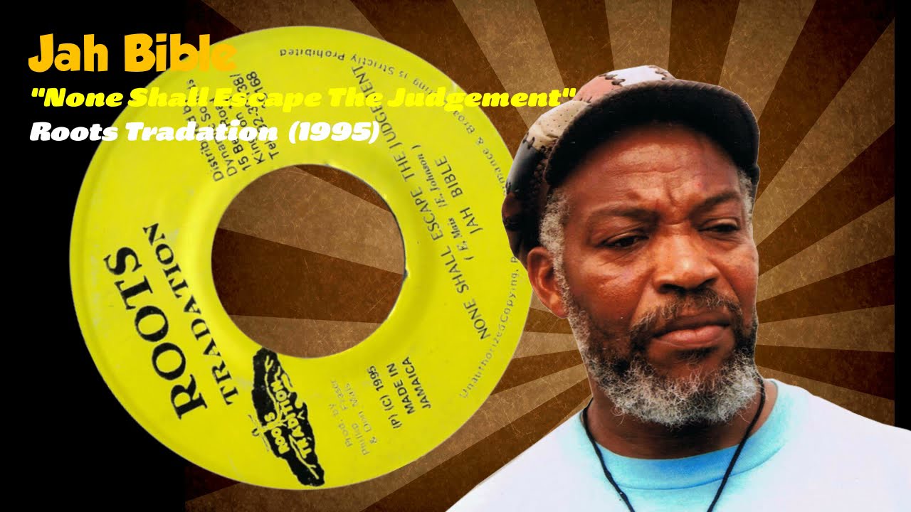 Jah Bible - None Shall Escape The Judgement (Roots Tradation) 1995