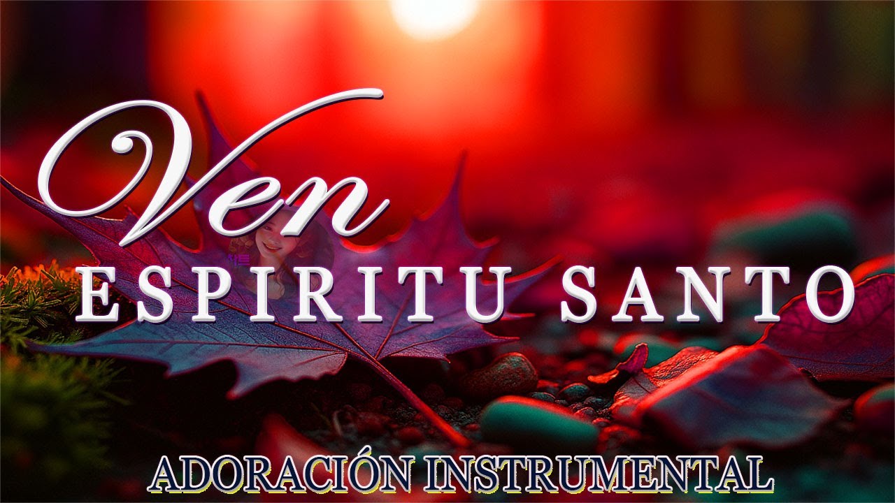 1 HORA DE MUSICA INSTRUMENTAL PARA ORARA - A solas con él ESPÍRITU SANTO- Adoración Íntima para Orar