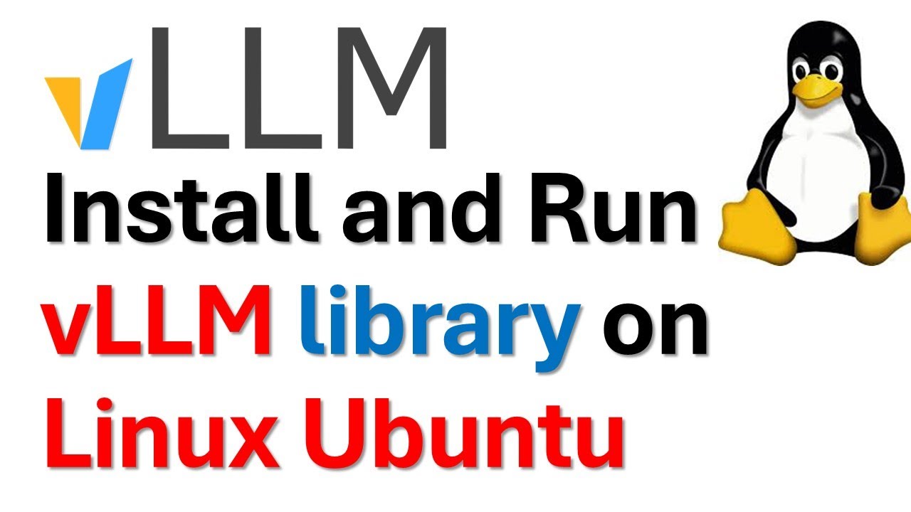 Установка и локальный запуск LLM с использованием библиотеки vLLM в Linux Ubuntu