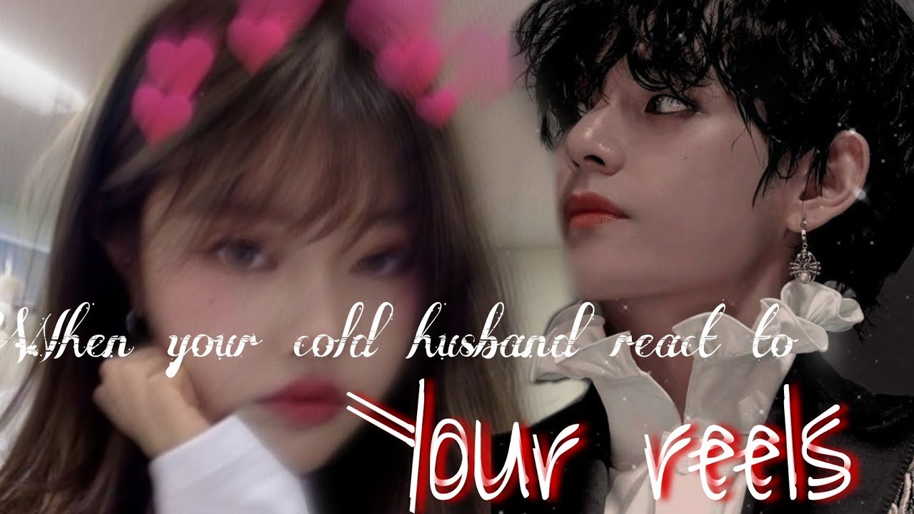 🎞️||𝐖𝐇𝐄𝐍 𝐂𝐎𝐋𝐃 𝐇𝐔𝐒𝐁𝐀𝐍𝐃 𝐑𝐄𝐀𝐂𝐓 𝐓𝐎 𝐘𝐎𝐔𝐑 𝐑𝐄𝐄𝐋𝐒||𝐊𝐈𝐌 𝐓𝐀𝐄𝐇𝐘𝐔𝐍𝐆 𝐅𝐅...