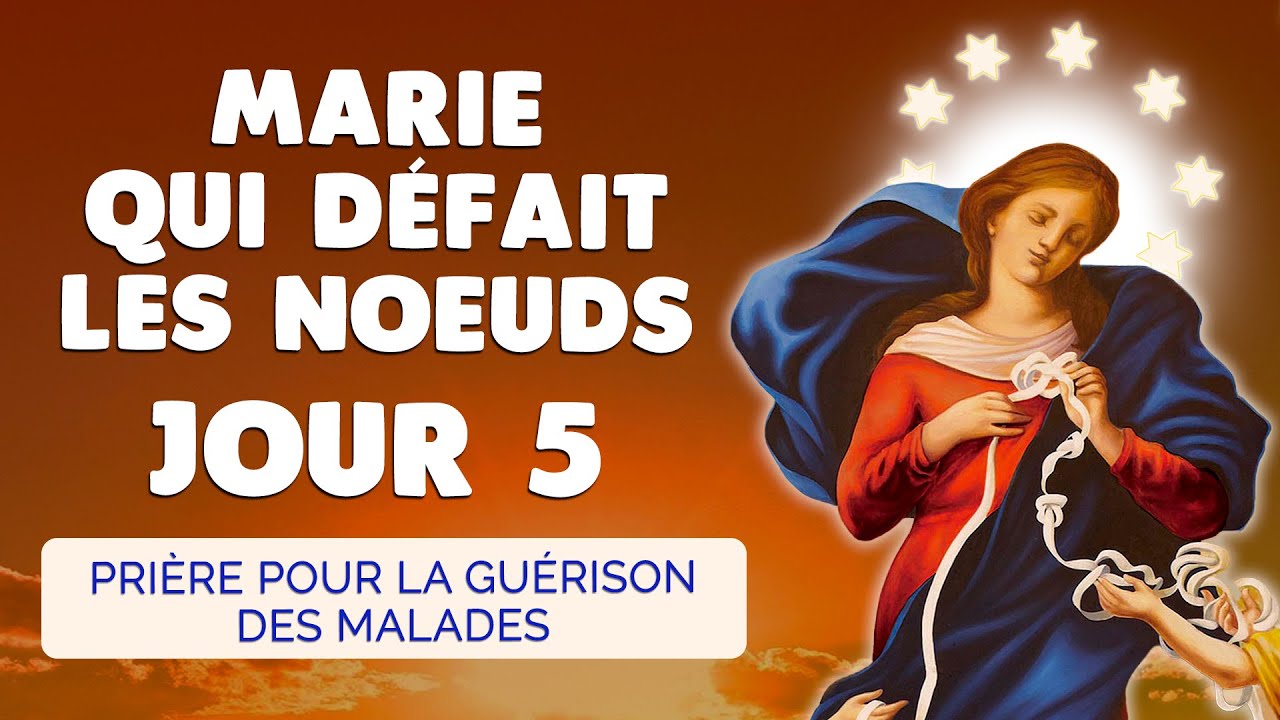 🙏 MARIE qui D&Eacute;FAIT les NOEUDS Jour 5 🙏 Puissante Pri&egrave;re pour les Malades