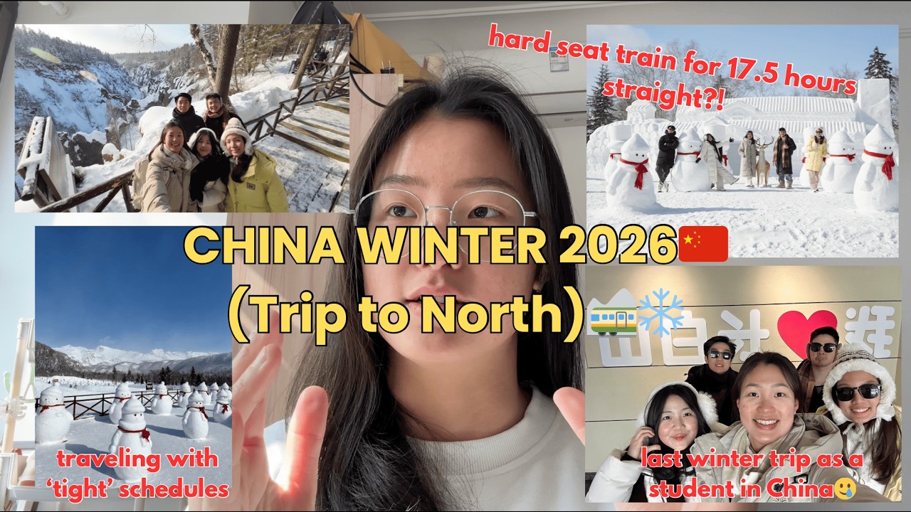 Trip to Northern China Eps.1 | Last Winter Trip in China (as its student) 🥹❄️🚞🗻
