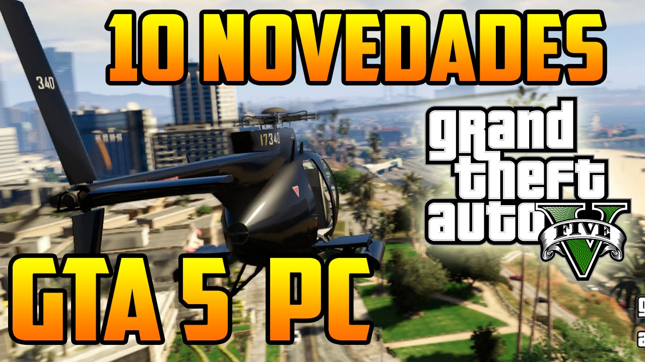 GTA 5 PC - 10 Novedades En La Versi&oacute;n de PC (GTA V PC)