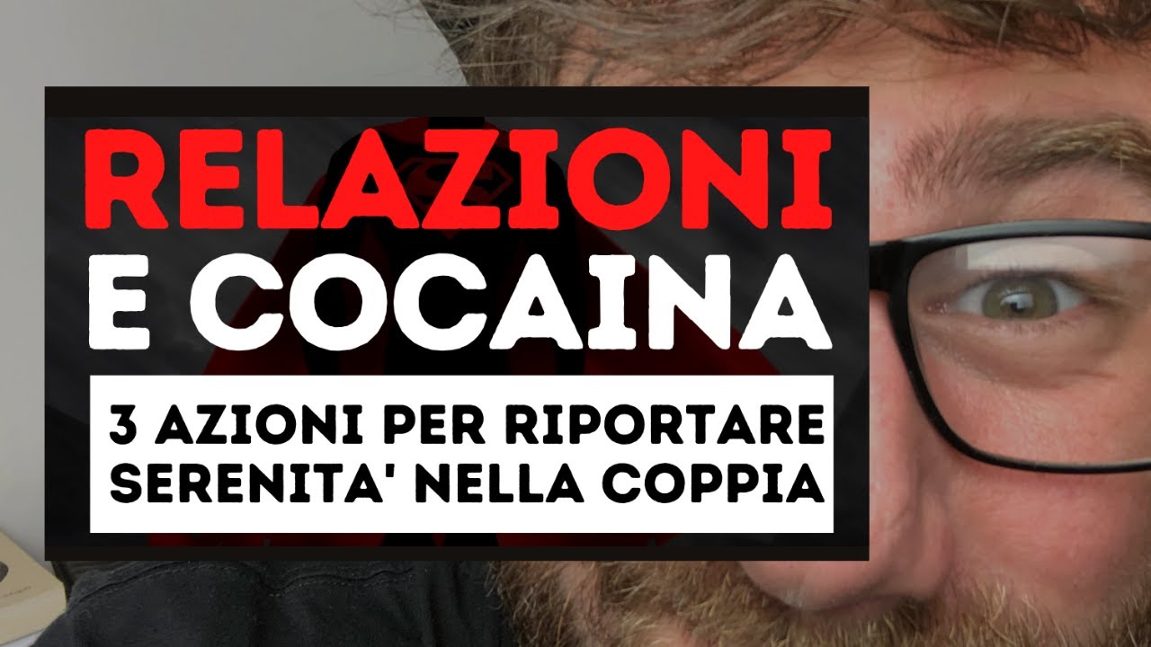 Cocaina e Relazioni - Come Gestire La Situazione