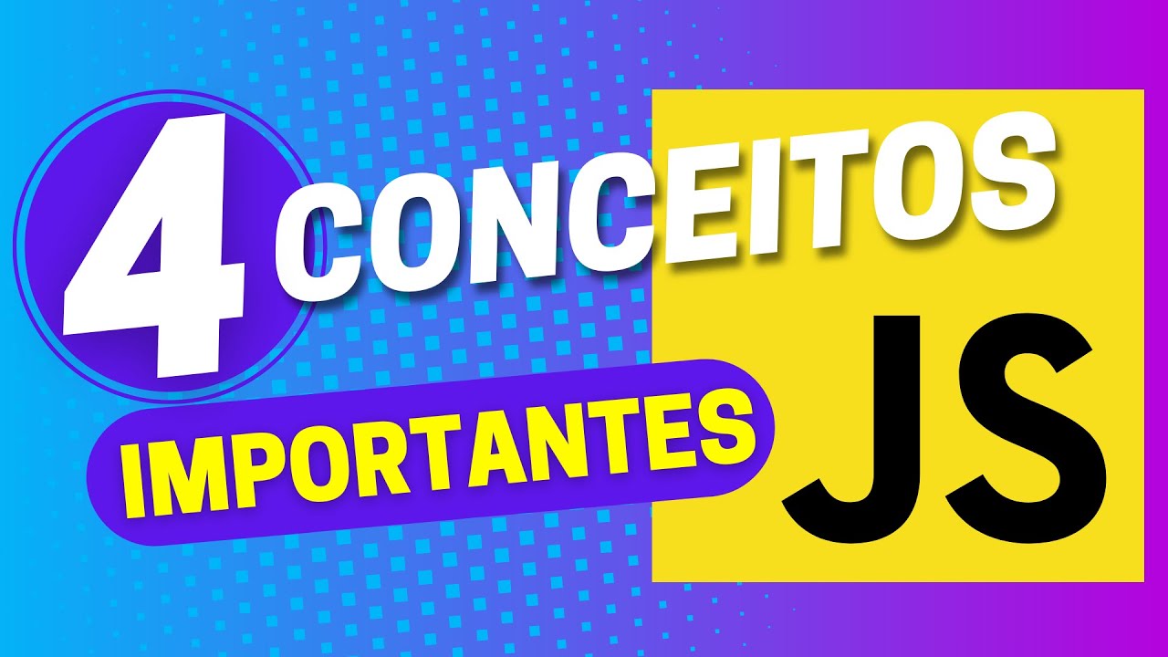 4 Conceitos do Javascript Que Todo Desenvolvedor Deve Saber!