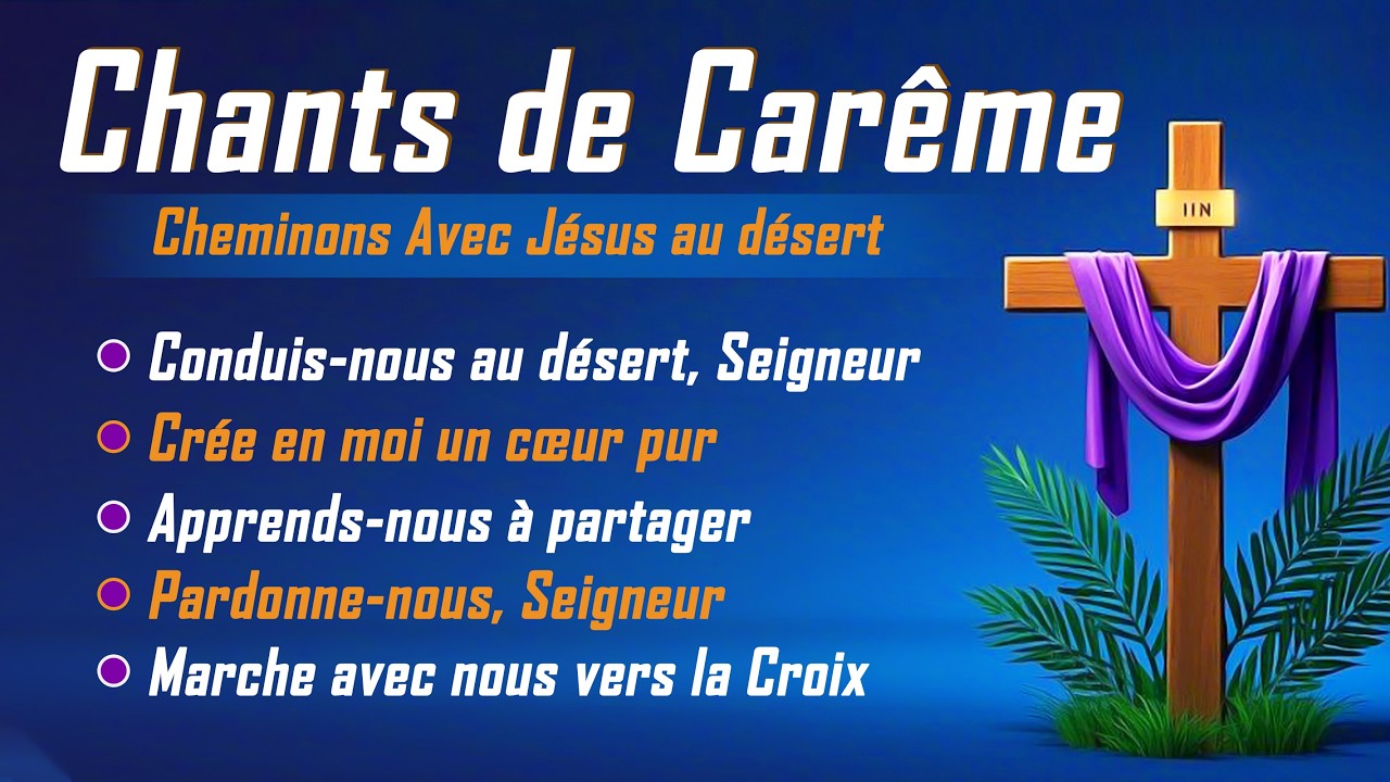 CHANTS DE CARÊME 2026 – 5 Chants Catholiques pour Entrer dans le Désert avec le Seigneur