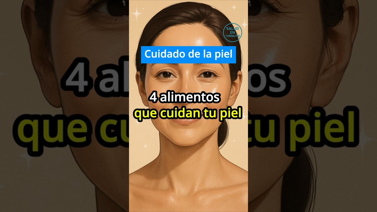 4 alimentos que cuidan tu piel