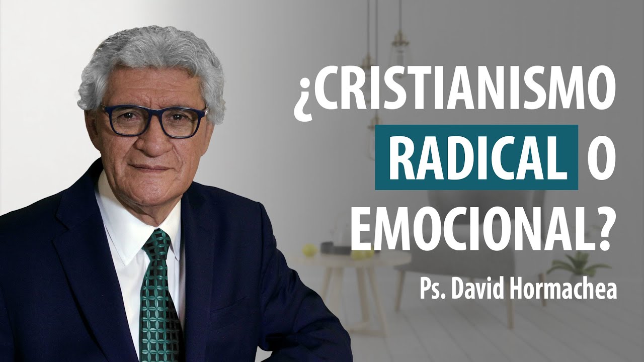 ¿CRISTIANISMO RADICAL O EMOCIONAL?