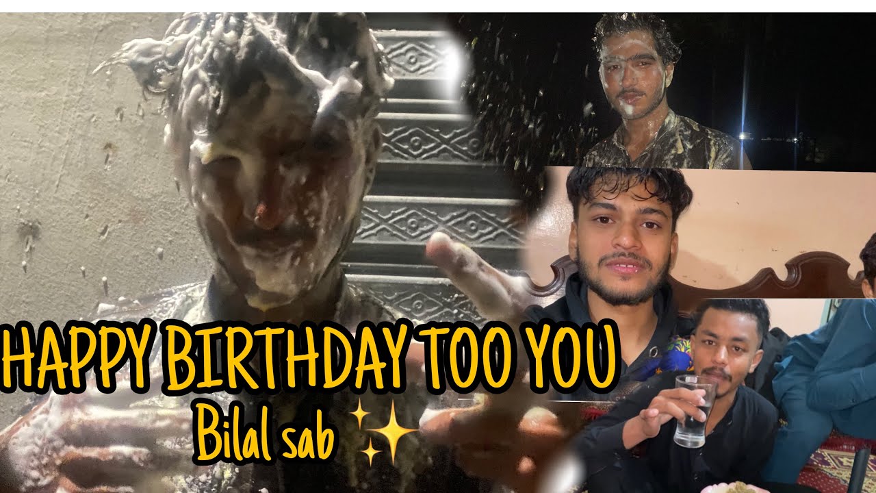 HAPPY BIRTHDAY BILAL BHAI JAN /welentineday pur bawa g