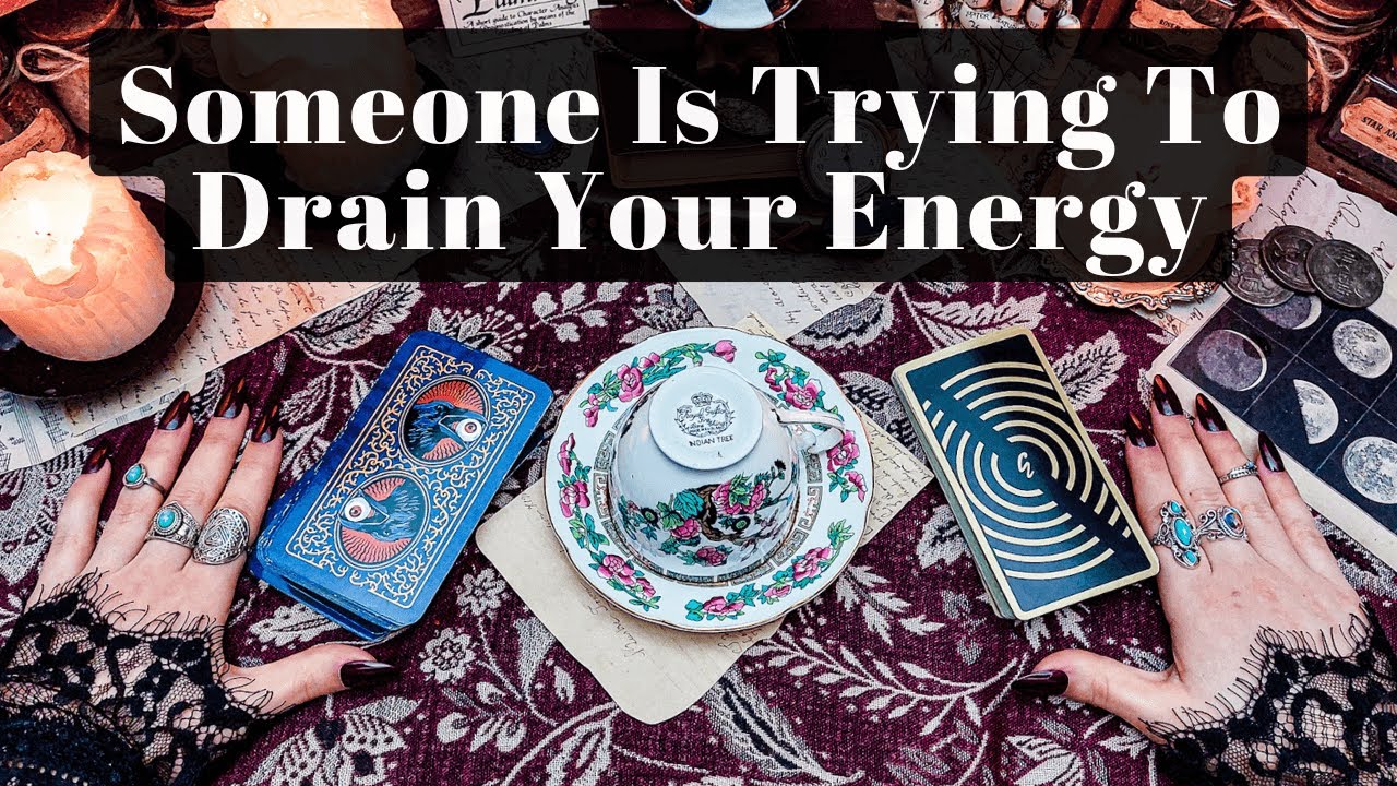 YOU’VE PICKED UP AN ENERGY THAT IS NOT YOURS. SOMEONE IS TRYING TO DRAIN YOUR SPIRIT