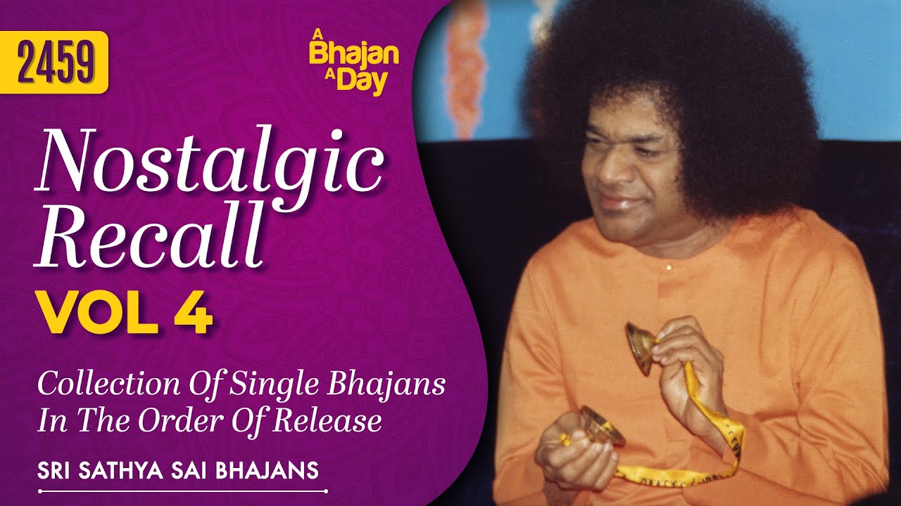 2459 - Nostalgic Recall Vol - 4 | Collection Of Single Bhajans In The Order Of Release