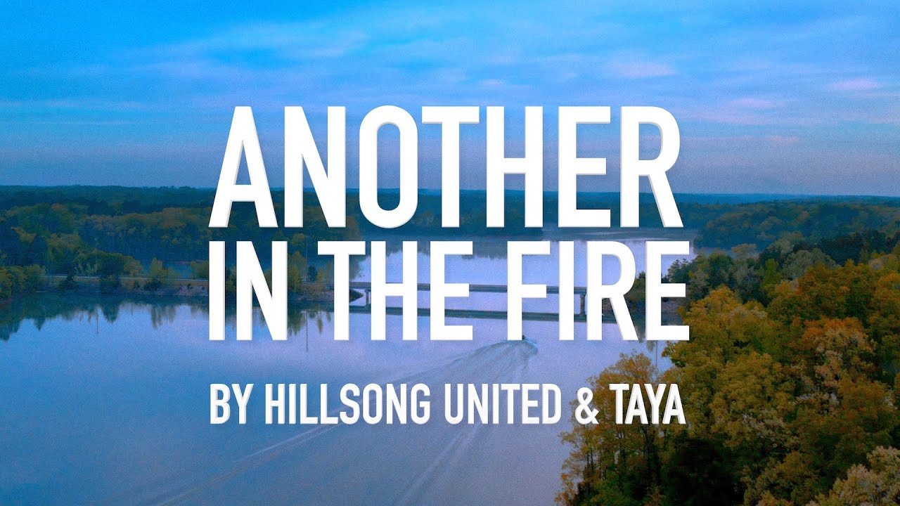 Another In The Fire by Hillsong UNITED & TAYA [Lyric Video]