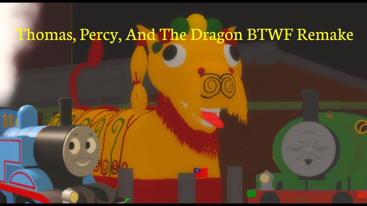 Thomas, Percy, And The Dragon BTWF Remake