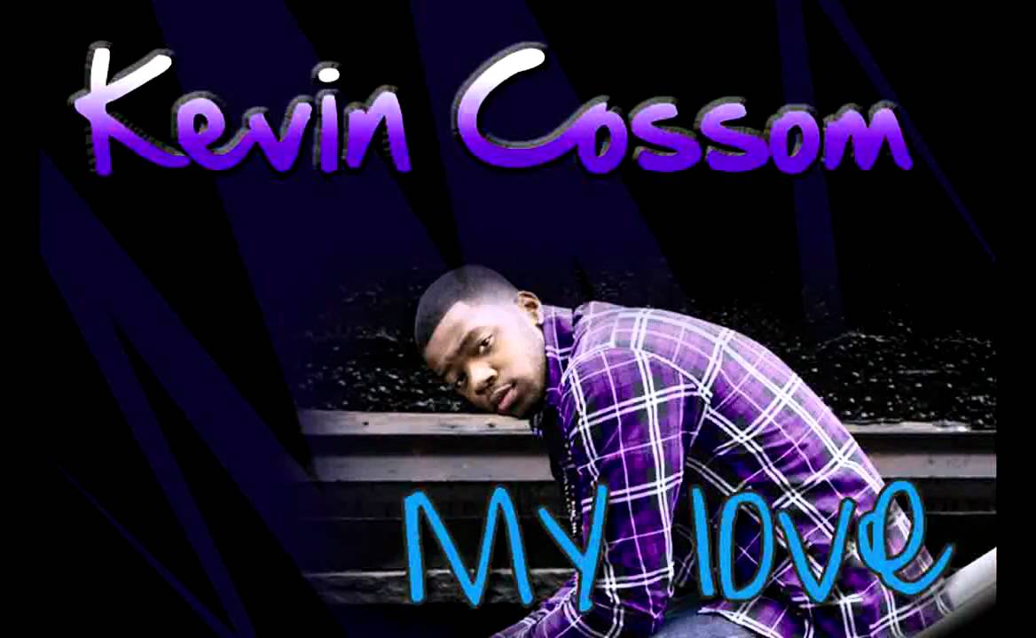 Kevin Cossom - My Love (Prod. By The Runners) [ Download Link & Lyrics]