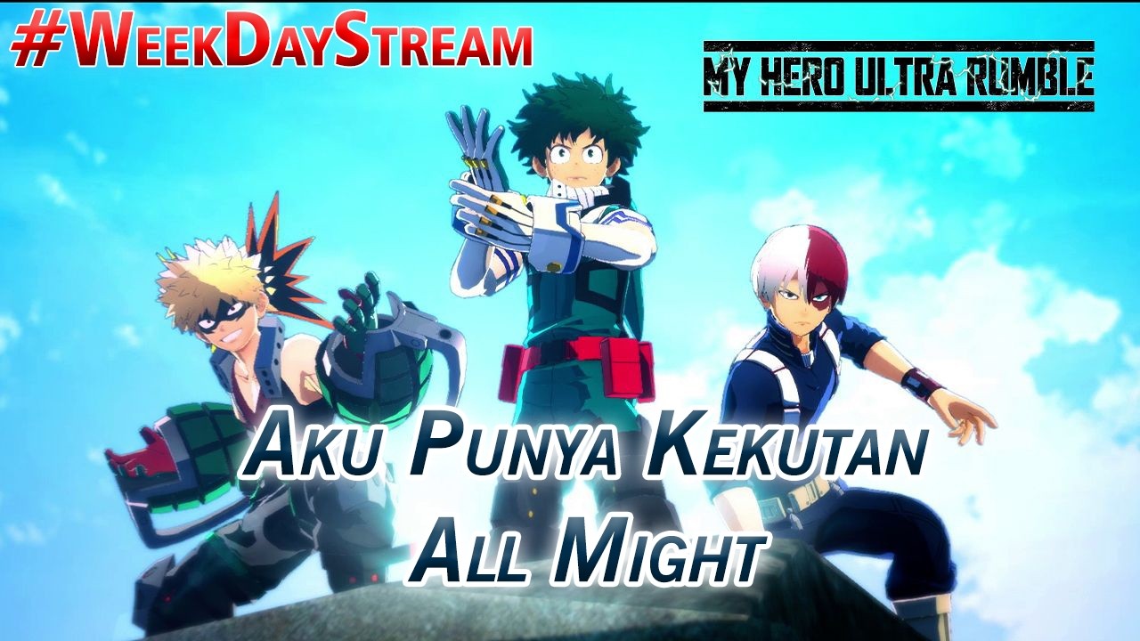 Aku Punya Kekuatan All Might | MY HERO ULTRA RUMBLE