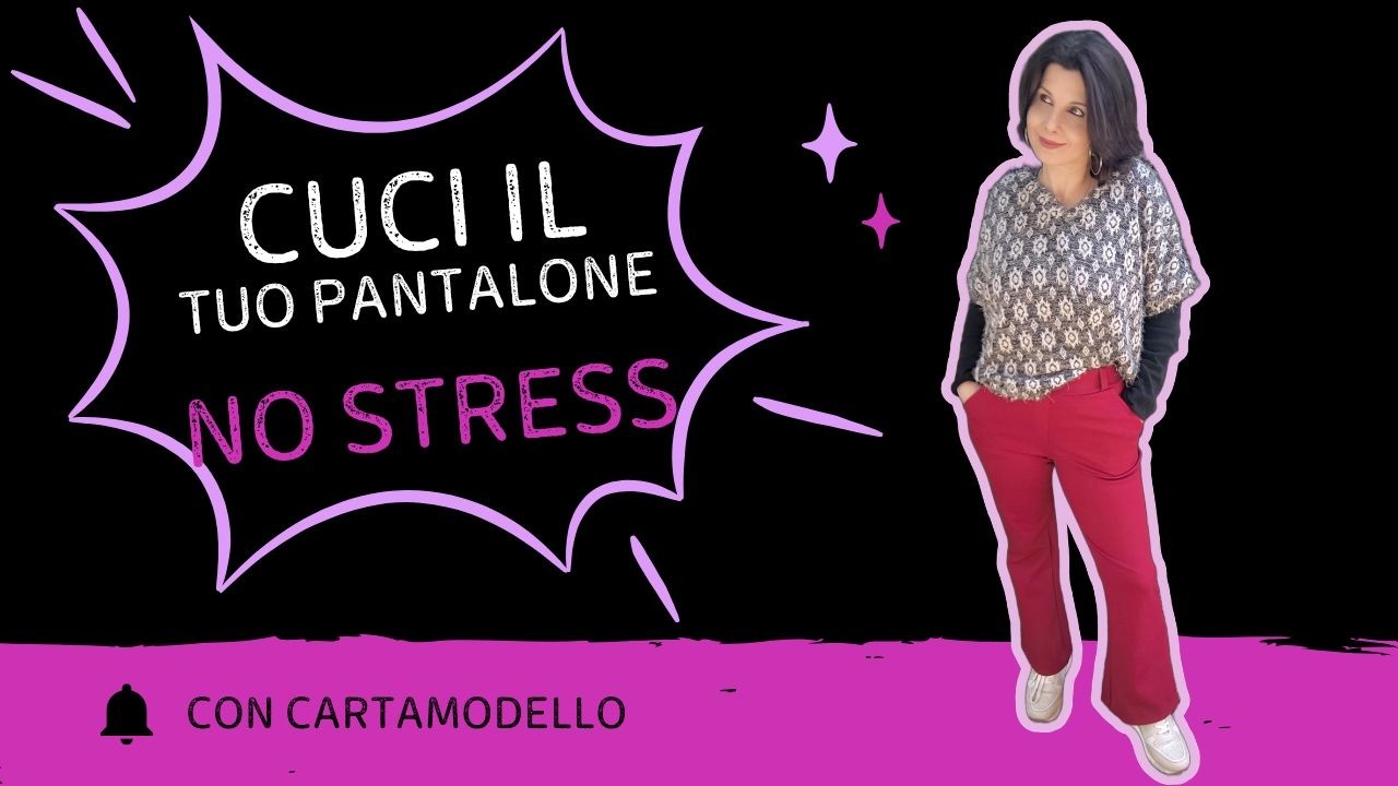Cucire pantaloni perfetti: Tutorial e Segreti del mio nuovo Cartamodello MaryG