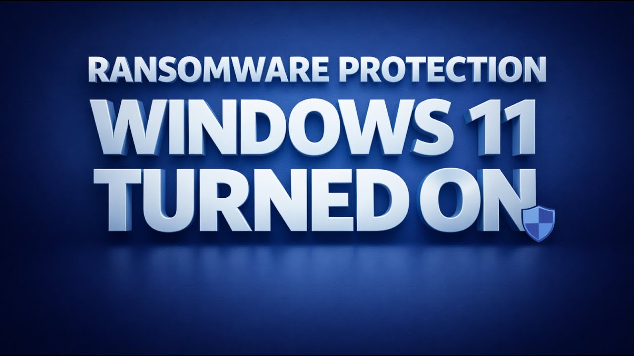 How to Protect Windows 11 From Ransomware Step by Step