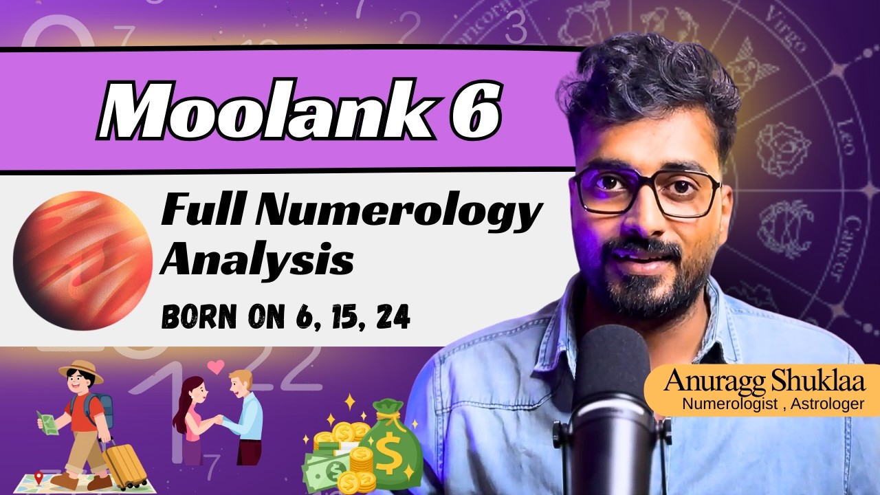 Moolank 6 Full Analysis (6,15,24) | Persoanlity, Strengths, Weakness, Remedies | Anuragg Shuklaa
