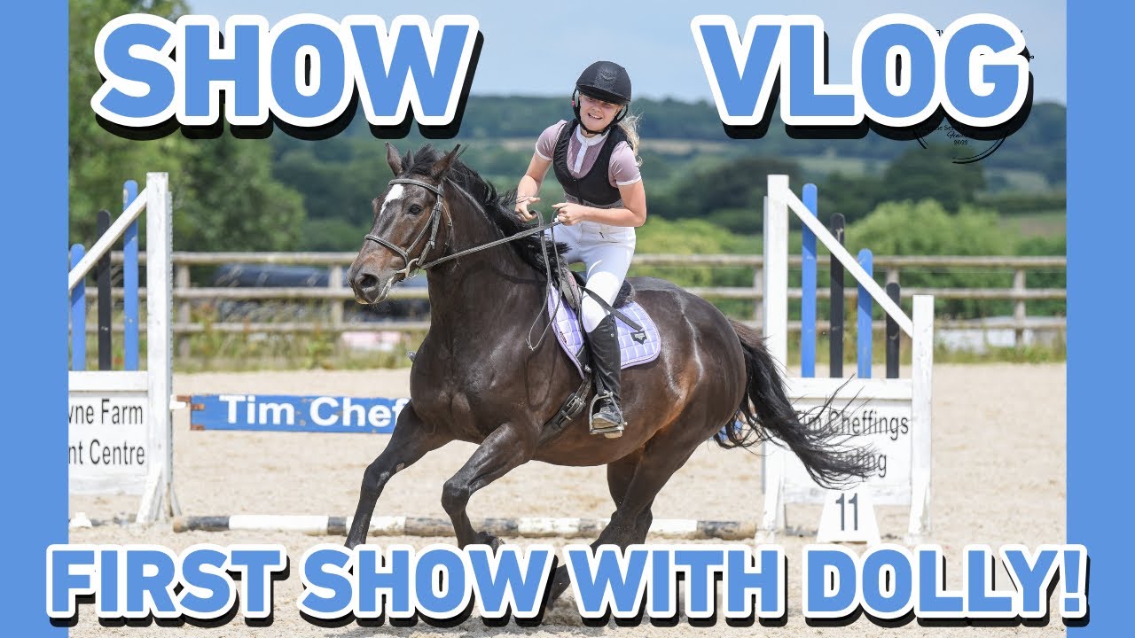 SHOWJUMPING AT DOWNE FARM - DOROTHY'S FIRST SHOW WITH DOLLY - JUMPING SHOW VLOG